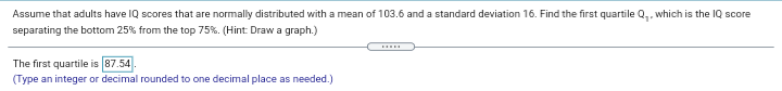 Assume That Adults Have Iq Scores That Are Normally Distributed With A Mean Of 103 6 And A Standard Deviation 16 Find T 1