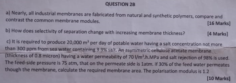 Question 2b A Nearly All Industrial Membranes Are Fabricated From Natural And Synthetic Polymers Compare And Contrast 1