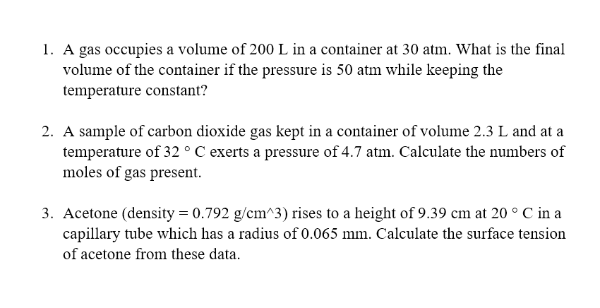 1 A Gas Occupies A Volume Of 200 L In A Container At 30 Atm What Is The Final Volume Of The Container If The Pressure 1