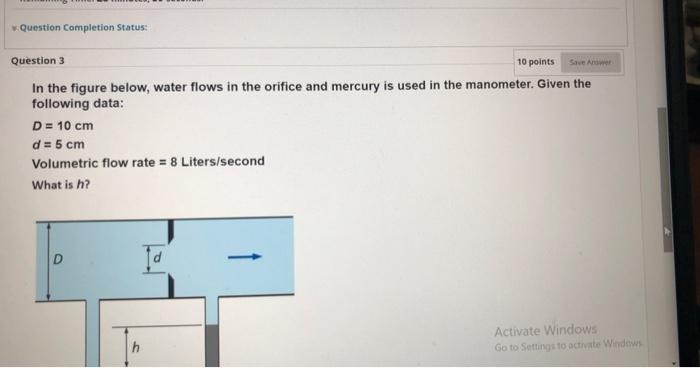 Question Completion Status Question 3 10 Points Save Answer In The Figure Below Water Flows In The Orifice And Mercury 1