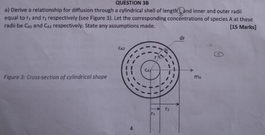 Question 3b A Derive A Relationship For Diffusion Through A Cylindrical Shell Of Length Land Inner And Outer Radii Equa 1