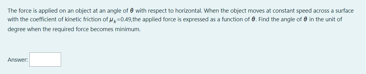 The Force Is Applied On An Object At An Angle Of With Respect To Horizontal When The Object Moves At Constant Speed Acr 1