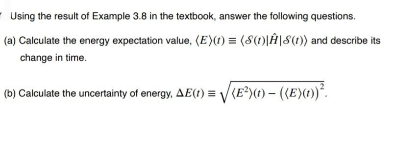 Quantum Mechanics Third Edition Please Refer To The Result Of Example 3 8 Of The Book To Solve It 1