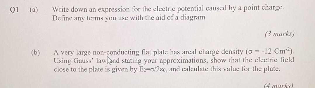 Q1 A Write Down An Expression For The Electric Potential Caused By A Point Charge Define Any Terms You Use With The A 1
