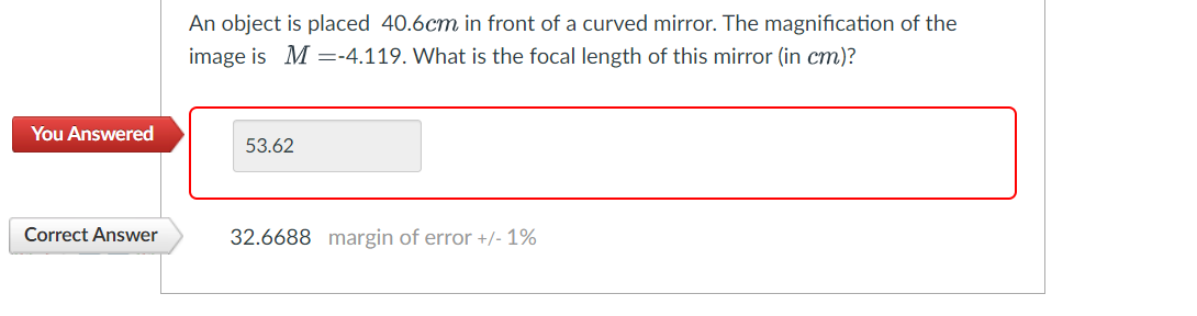 You Answered Correct Answer An Object Is Placed 40 6cm In Front Of A Curved Mirror The Magnification Of The Image Is M 1
