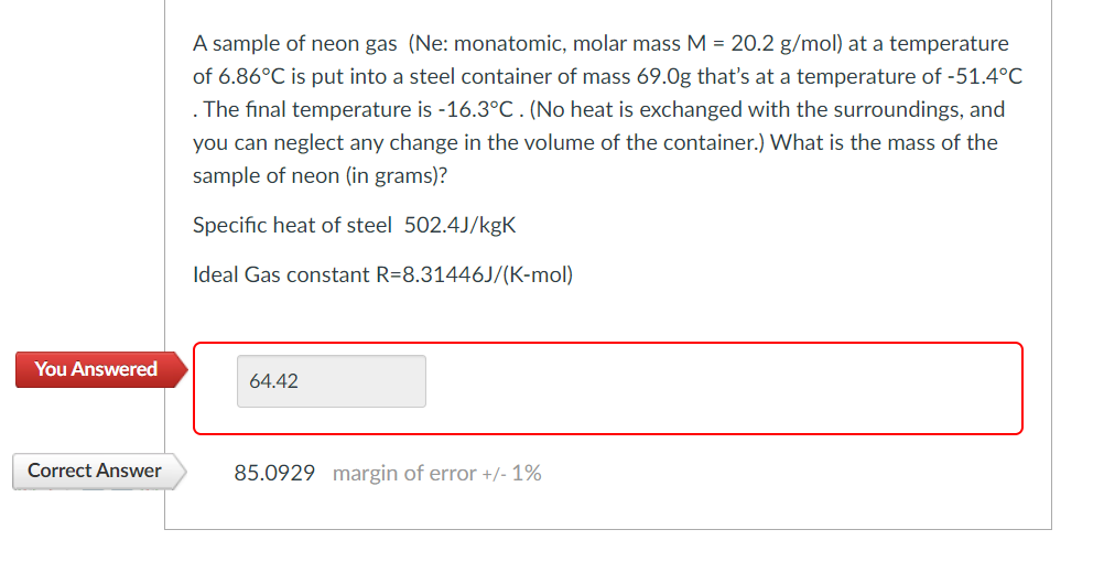 You Answered Correct Answer A Sample Of Neon Gas Ne Monatomic Molar Mass M 20 2 G Mol At A Temperature Of 6 86 C I 1