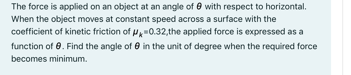 The Force Is Applied On An Object At An Angle Of 0 With Respect To Horizontal When The Object Moves At Constant Speed A 1