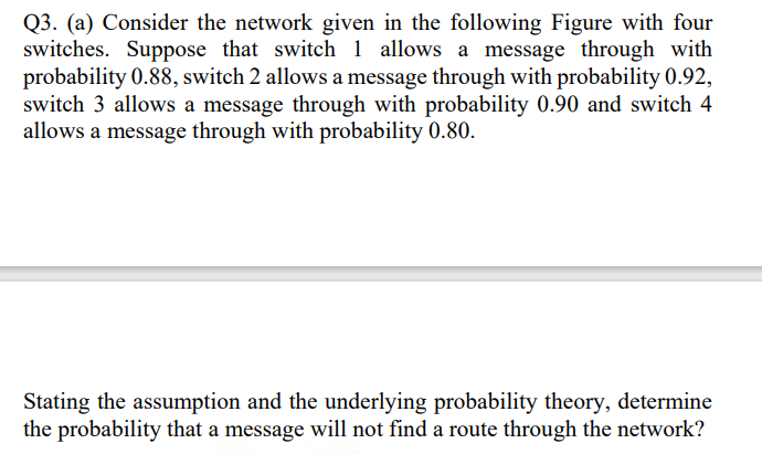 Q3 A Consider The Network Given In The Following Figure With Four Switches Suppose That Switch 1 Allows A Message Th 1