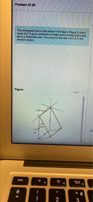 The Angular Loop Of Wire Shown In The Figure 1 Mass Of 0 17 G Per Sentimeter Of Length And Abode Ondes Axis The Int 8 4