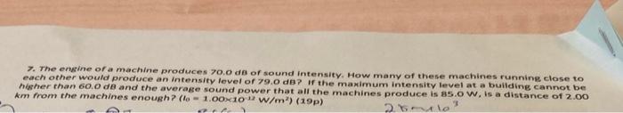 7 The Engine Of A Machine Produces 70 0 De Of Sound Intensity How Many Of These Machines Running Close To Each Other W 2