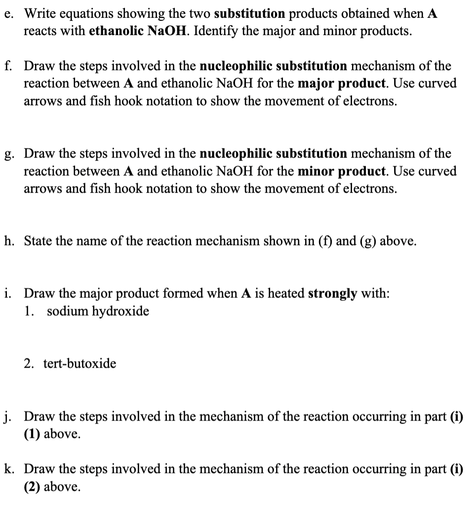 Oh Br Ch3 A Ch 3 E Write Equations Showing The Two Substitution Products Obtained When A Reacts With Ethanolic Naoh I 2