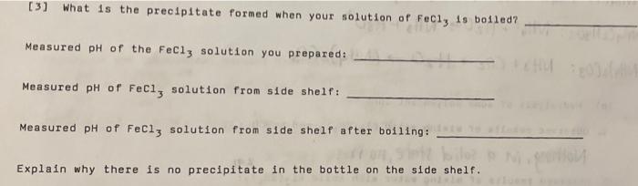 3 What Is The Precipitate Formed When Your Solution Of Fecl3 Is Boiled Measured Ph Of The Fecl3 Solution You Prepared 1