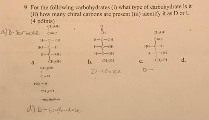 9 For The Following Carbohydrates I What Type Of Carbohydrate Is It Ii How Many Chiral Carbons Are Present Iii Id 1
