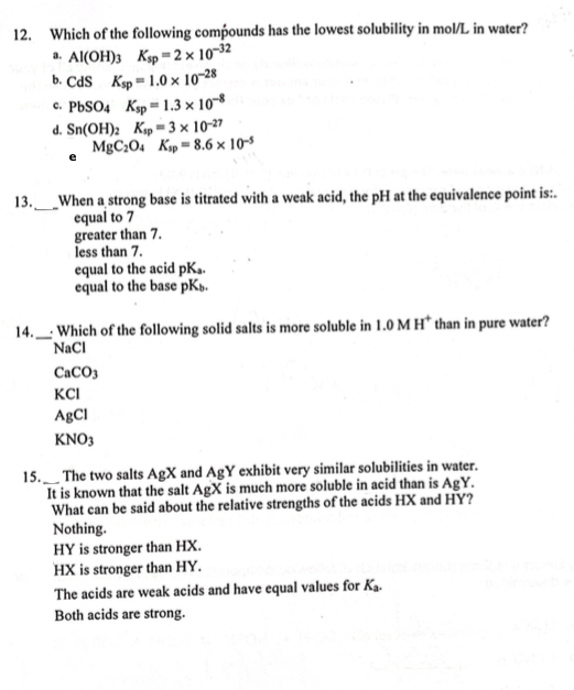 12 Which Of The Following Compounds Has The Lowest Solubility In Mol L In Water A Al Oh 3 Ksp 2 X 10 2 B Cds Ksp 1