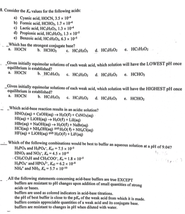 8 Consider The K Values For The Following Acids A Cyanic Acid Hocn 3 5 X 10 B Formic Acid Hcho2 1 7 X 10 4 C 1
