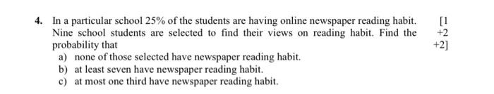 4 In A Particular School 25 Of The Students Are Having Online Newspaper Reading Habit Nine School Students Are Select 1