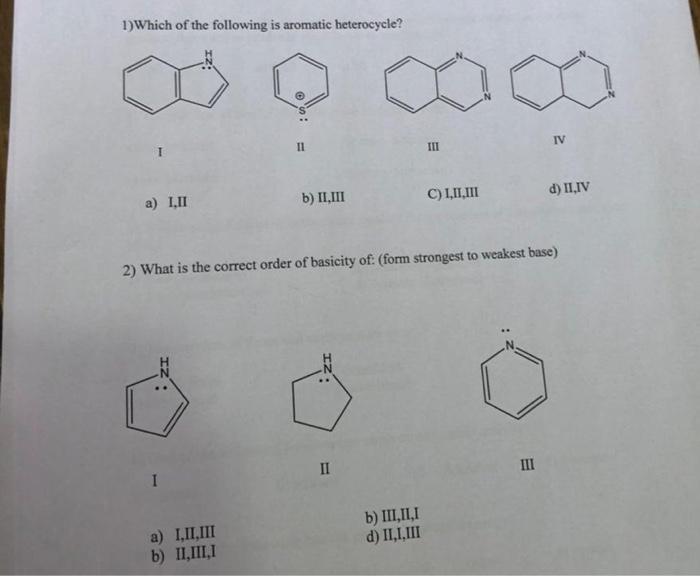 1 Which Of The Following Is Aromatic Heterocycle 11 Iii Iv A I Ii B Ii Iii C I Ii Iii D Ii Iv 2 What Is The Corre 1