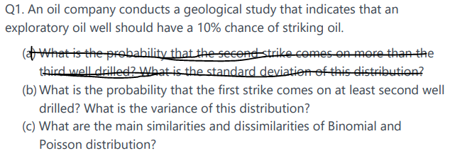 Q1 An Oil Company Conducts A Geological Study That Indicates That An Exploratory Oil Well Should Have A 10 Chance Of S 1