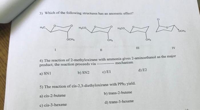 3 Which Of The Following Structures Has An Anomeric Effect H C H Co H Co Och Ch Ch 111 11 Iv 4 The Reaction Of 2 M 1