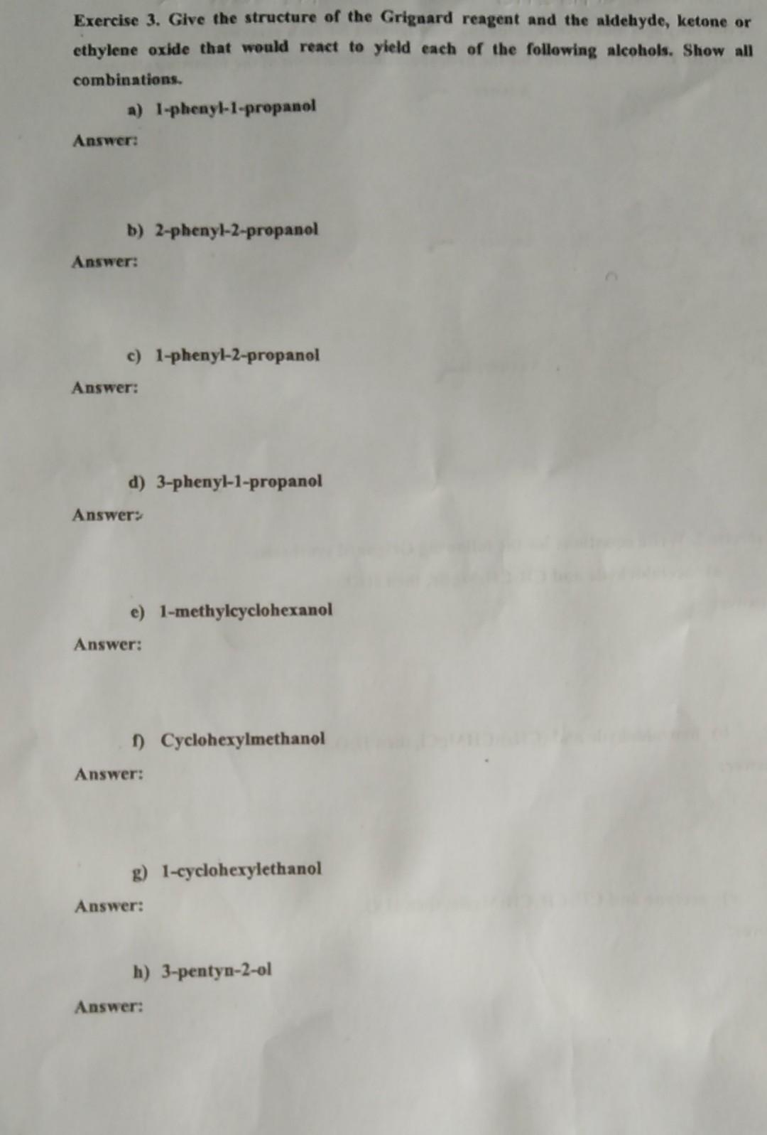 Exercise 3 Give The Structure Of The Grignard Reagent And The Aldehyde Ketone Or Ethylene Oxide That Would React To Yi 1