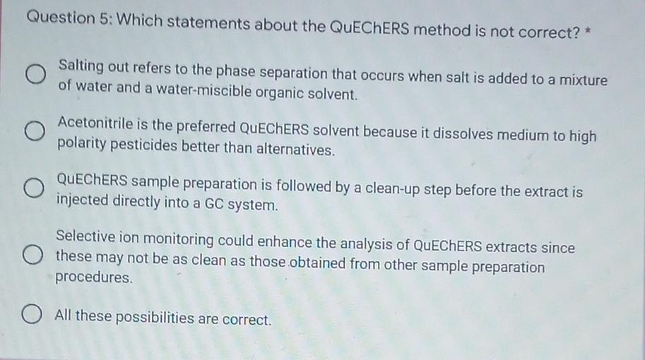Question 5 Which Statements About The Quechers Method Is Not Correct Salting Out Refers To The Phase Separation That 1