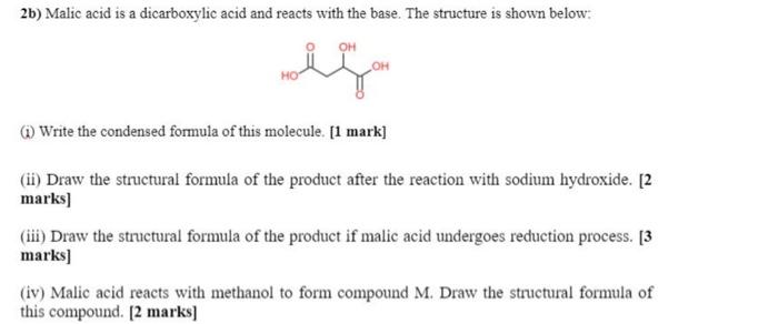 2b Malic Acid Is A Dicarboxylic Acid And Reacts With The Base The Structure Is Shown Below Oh Sega Oh 1 Write The C 1