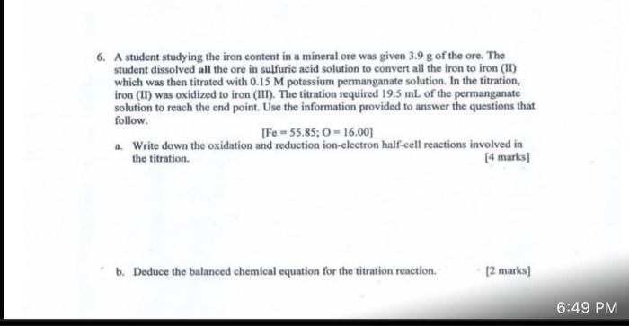 6 A Student Studying The Iron Content In A Mineral Ore Was Given 3 9 G Of The Ore The Student Dissolved All The Ore In 1