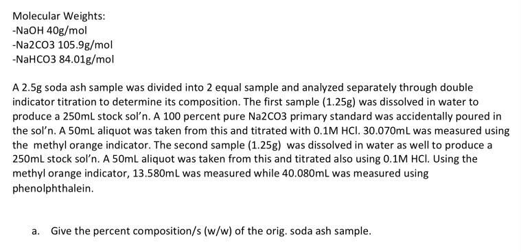 Molecular Weights Naoh 40g Mol Na2co3 105 9g Mol Nahco3 84 01g Mol A 2 5g Soda Ash Sample Was Divided Into 2 Equal S 1