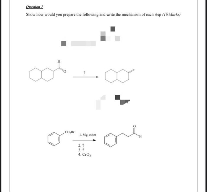 Question 1 Show How Would You Prepare The Following And Write The Mechanism Of Each Step 16 Marks H Ch Br 1 Mg Ether 1
