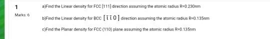 1 Marks 6 A Find The Linear Density For Fcc 111 Direction Assuming The Atomic Radius R 0 230mm B Find The Linear Den 1