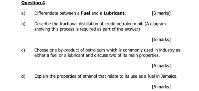 Question 4 A Differentiate Between A Fuel And A Lubricant 3 Marks B Describe The Fractional Distillation Of Crude P 1