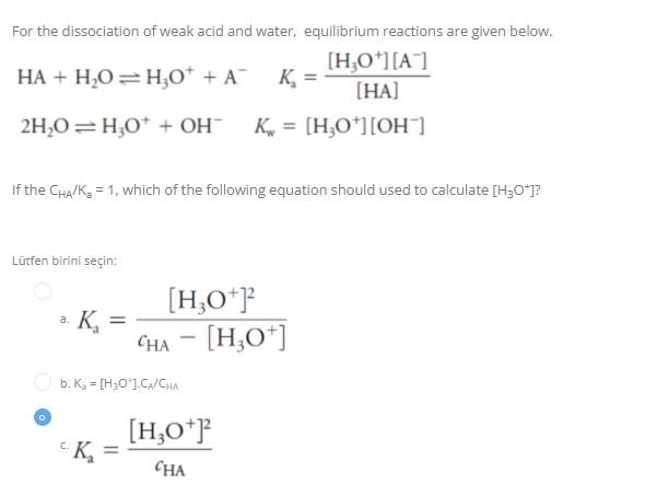 For The Dissociation Of Weak Acid And Water Equilibrium Reactions Are Given Below Ha H O H 0 A K H O A 1