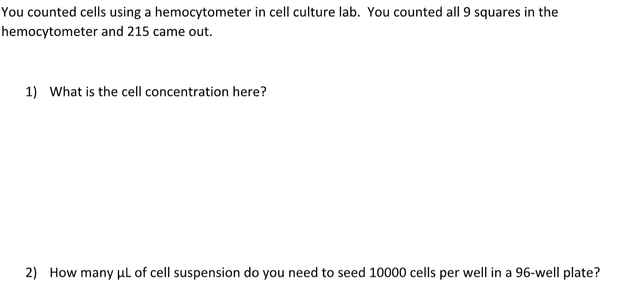 You Counted Cells Using A Hemocytometer In Cell Culture Lab You Counted All 9 Squares In The Hemocytometer And 215 Came 1