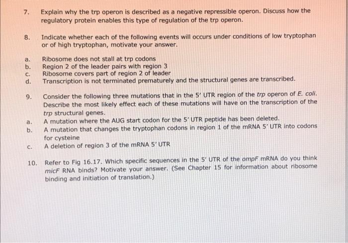 7 Explain Why The Trp Operon Is Described As A Negative Repressible Operon Discuss How The Regulatory Protein Enables 1