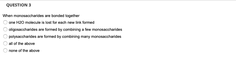 Question 3 When Monosaccharides Are Bonded Together One H2o Molecule Is Lost For Each New Link Formed Oligosaccharides A 1