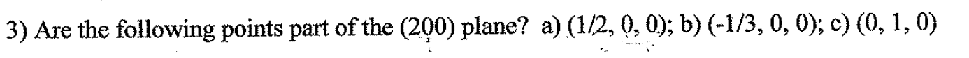 3 Are The Following Points Part Of The 200 Plane A 1 2 0 0 B 1 3 0 0 C 0 1 0 1