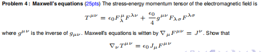 Problem 4 Maxwell S Equations 25pts The Stress Energy Momentum Tensor Of The Electromagnetic Field Is Thu 0 Coffa 1