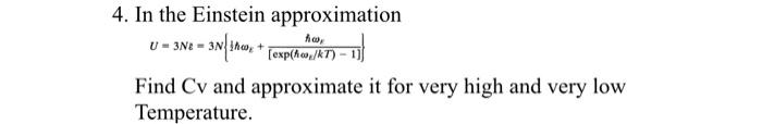 4 In The Einstein Approximation U 3n8 3nh 3n 1a Exp Akt 1 Find Cv And Approximate It For Very High And Very L 1