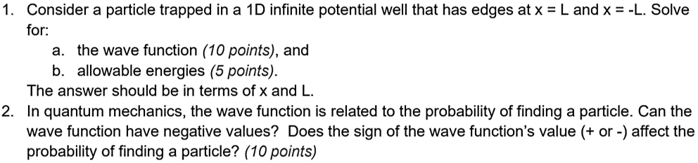 1 Consider A Particle Trapped In A 1d Infinite Potential Well That Has Edges At X L And X L Solve For A The Wav 1