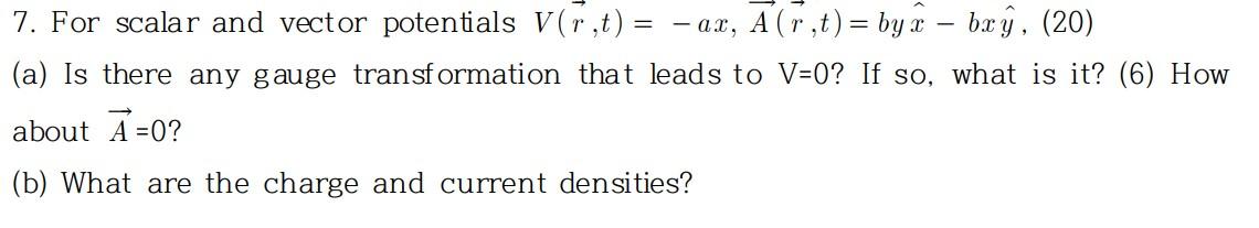 7 For Scalar And Vector Potentials V R T Ax A R T Byx Bxy 20 A Is There Any Gauge Transformation That L 1