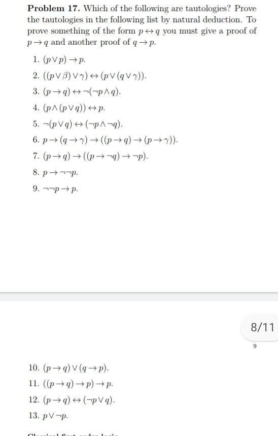 Problem 17 Which Of The Following Are Tautologies Prove The Tautologies In The Following List By Natural Deduction To 1