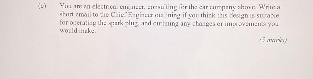 Q2 This Question Relates To A Spark Plug A Component Of An Internal Combustion Car Engine A Spark Plug Electrically 3