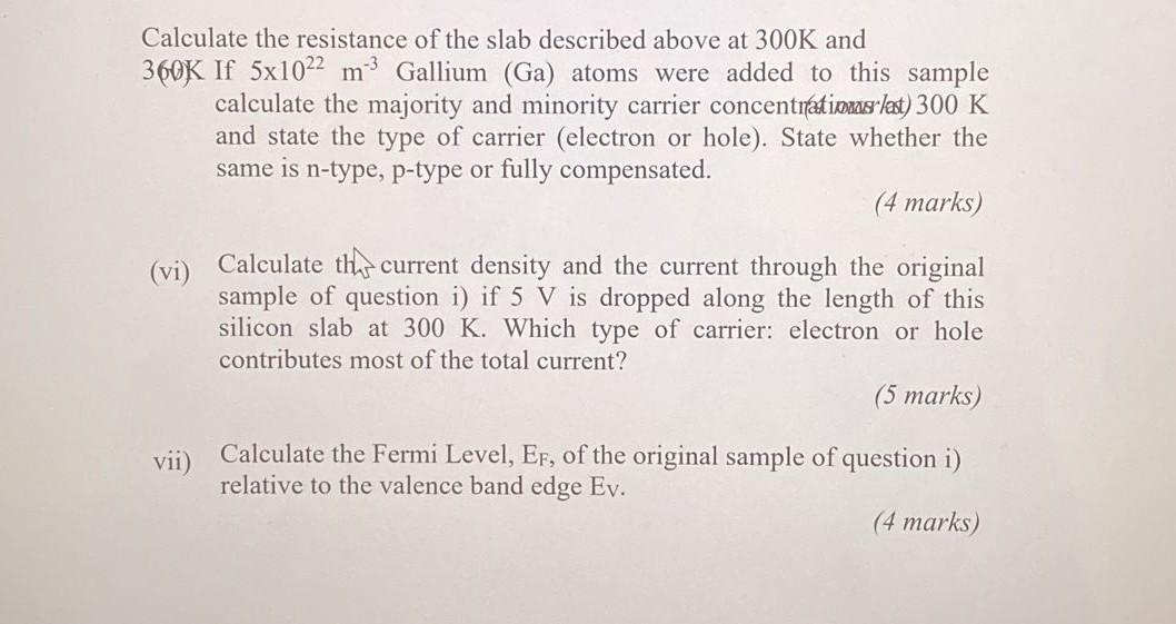 Q3 A Rectangular Slab Of Silicon Is Doped With 1022 M Boron B Atoms The Intrinsic Carrier Concentration N In Silico 2