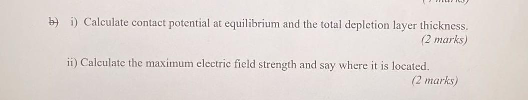 Q4 Consider A Pn Junction Diode At 300 K In Which The P Doping Density Is 1024 M3 While The N Doping Density Is 1022 M 2