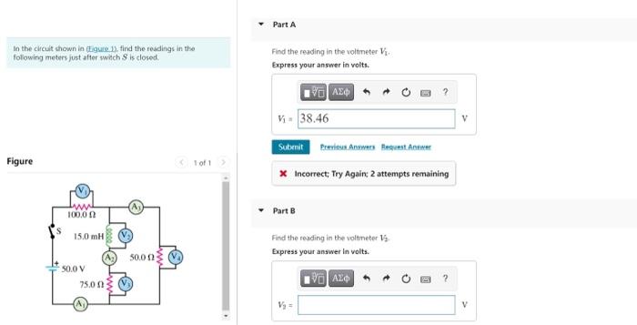 Part A In The Circuit Shown In Figure 1 Find The Readings In The Following Meters Just After Switch S Is Closed Find 1