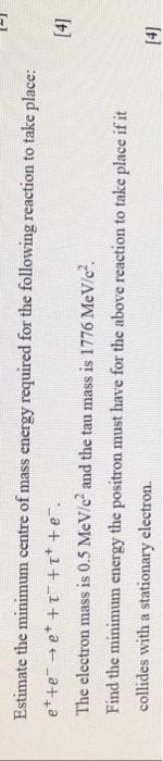 E Estimate The Minimum Centre Of Mass Energy Required For The Following Reaction To Take Place Etteet T 1 E 4 The 1