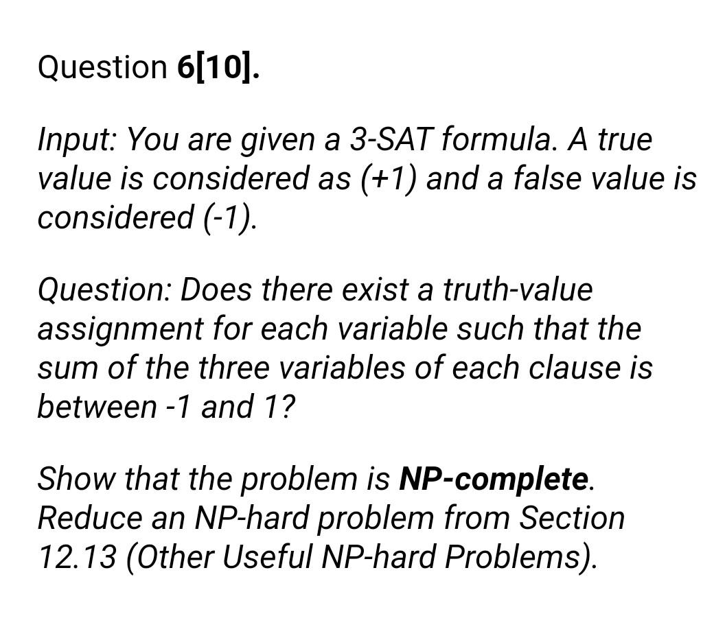 Question 6 10 Input You Are Given A 3 Sat Formula A True Value Is Considered As 1 And A False Value Is Considered 1