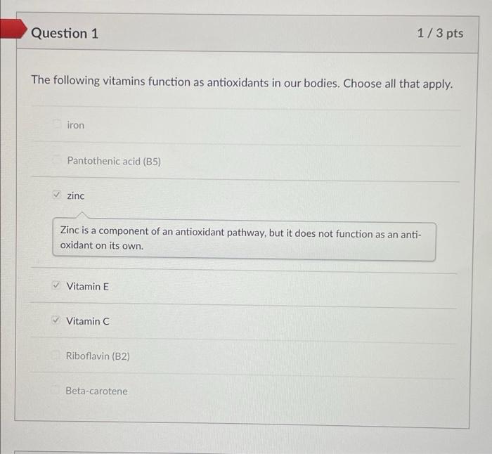 1 3 Pts Question 1 The Following Vitamins Function As Antioxidants In Our Bodies Choose All That Apply Iron Pantotheni 1