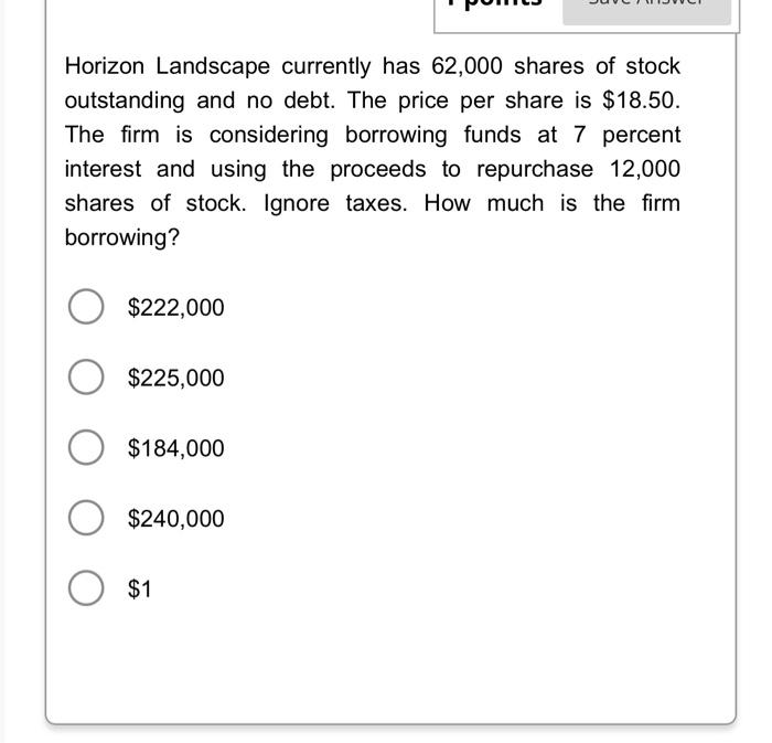 Horizon Landscape Currently Has 62 000 Shares Of Stock Outstanding And No Debt The Price Per Share Is 18 50 The Firm 1