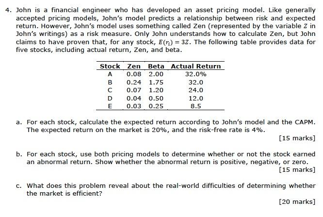 4 John Is A Financial Engineer Who Has Developed An Asset Pricing Model Like Generally Accepted Pricing Models John S 1